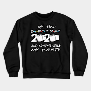 43rd Birthday Quarantine Crewneck Sweatshirt